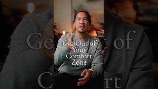 Here's how to get out of your comfort zone.