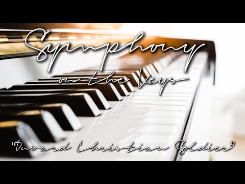 “Onward Christian Soldier” - Hymn Played on the Piano