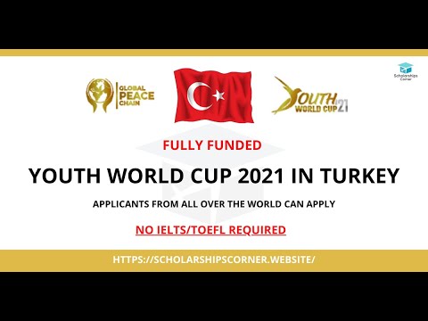 Youth World Cup 2021 in Turkey by Global Peace Chain | Fully Funded