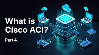 Cisco ACI Explained for Beginners | Part 4 #cisco #education #ciscotech #cisconetworking #training