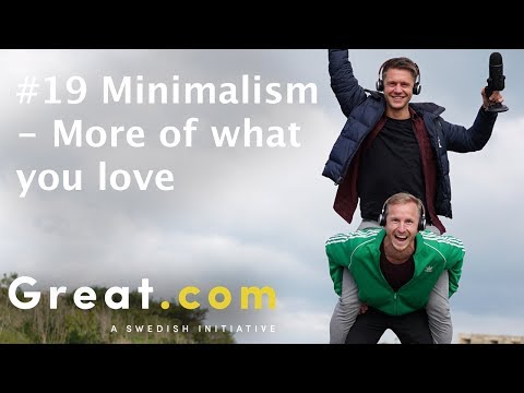 #19 - Minimalism - More of what you love