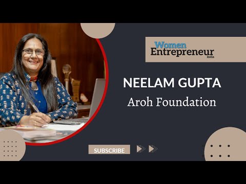 Exclusive Interview with Neelam Gupta, Award-Winning Social Development Leader