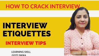 Interview Etiquette  | How to give Interview | Interview Tips | Learning Skill | Jyoti Sikka