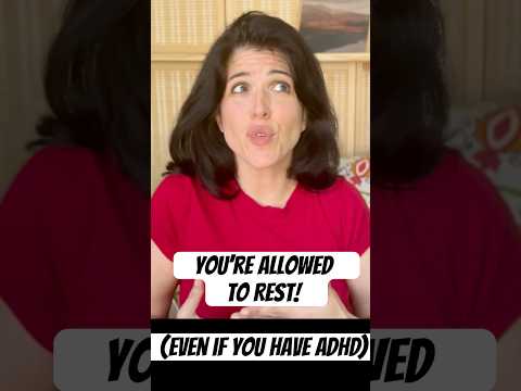 You’re allowed to rest- even if you have ADHD!