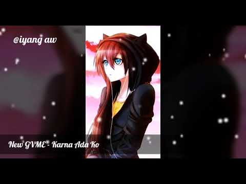 Status wa anime keren new GVME Karna ada ko