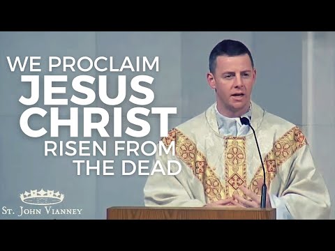 We Proclaim Jesus Christ Risen from the Dead