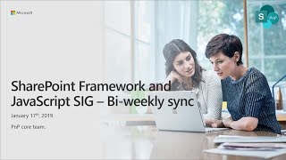 SharePoint PnP - SPFx and JavaScript community call - 17th of January 2019