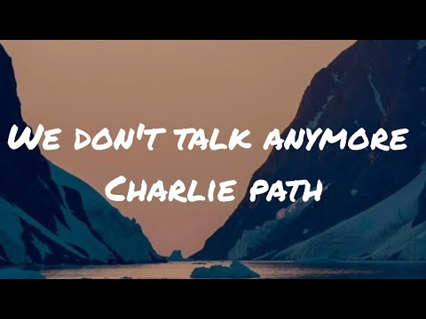 We don't talk anymore || Charlie Path || Loverics