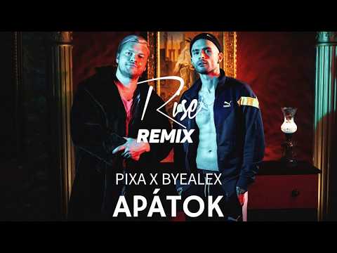 Pixa x Byealex- Apátok(Rise Remix)