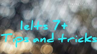 How to score 7+ in IELTS exam...Tips and tricks...