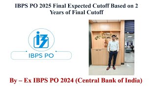IBPS PO 2025 Final Expected Cutoff 💥🔥|| Based on last 2 years Final Cutoff Analysis🎯✅