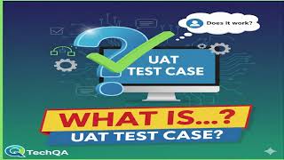 UAT Test Cases Explained | User Acceptance Testing for Beginners