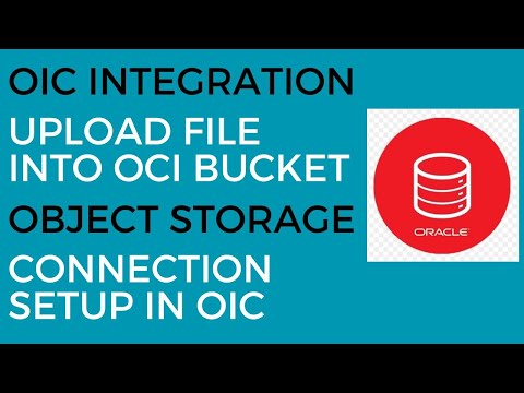 OIC Integration to Upload File into OCI Object Storage Buckets