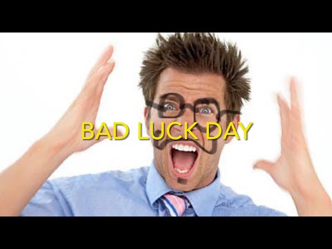 Bad Luck Day