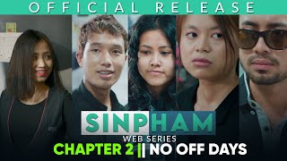 SINPHAM || CHAPTER TWO ||  NO OFF DAYS || MANIPURI WEB SERIES || OFFICIAL RELEASE || 2026