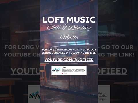 Lofi Music Channel 🎶 Lofi Channel for Music Lovers! #lofi #lofimusic #lofieed