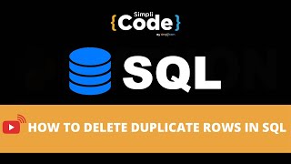 🔥How to Delete Duplicate Rows in SQL? | SQL Tutorial For Beginners | SQL Training | SimpliCode