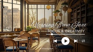 🎷 Cozy Morning Vibes with Smooth Jazz & Coffee Shop Music ☕✨