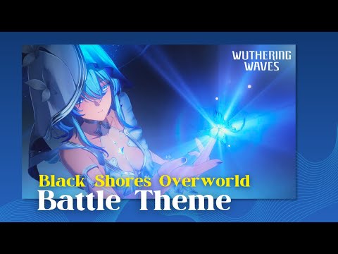Black Shores Overworld Battle Theme | Wuthering Waves