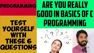 6 Best C interview questions... test yourself