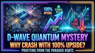 [FullVer] D-Wave Quantum Mystery: Why Crash With 100% Upside? Profiting from the Paradox #QBTS