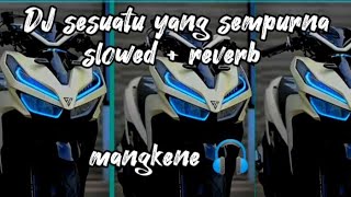 DJ SESUATU YANG SEMPURNA { full BASS }