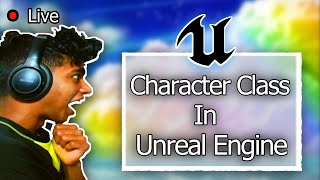 "Character" Unreal Engine C++ |100 days of C++ (Days 96/100) | 250 Days of Programming (Day 102/250)