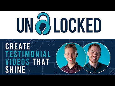 Create Testimonial Videos That Stand Out | UNLOCKED: Grow Your Business with Video