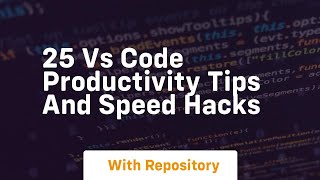 25 vs code productivity tips and speed hacks