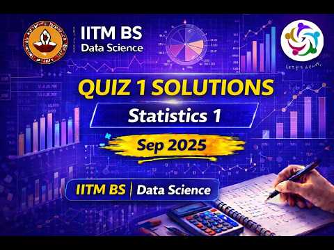 Statistics 1 Quiz 1 | PYQ– Detailed Solutions Part 1 | Sep 2025 | IITM BS Data Science