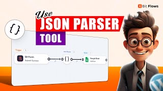 How to Use the JSON Parser Tool in Bit Flows | Step-by-Step Tutorial