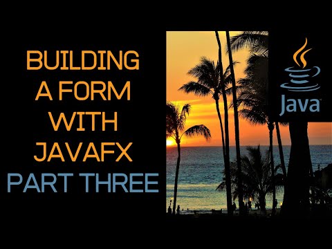 Beginner Java Tutorial - Building A Form with JavaFX - Part Three