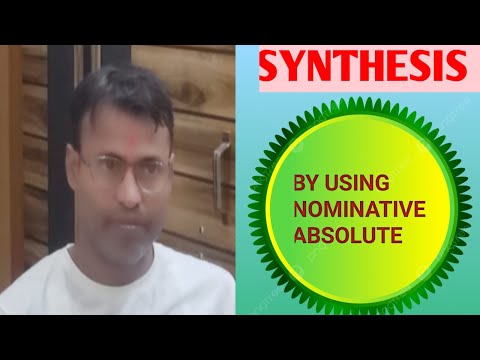 SYNTHESIS, SIMPLE SENTENCE/BY USING NOMINATIVE ABSOLUTE 