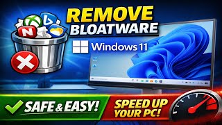 How To Remove Bloatware from Windows 11 (Safest Way to Clean & Speed Up)