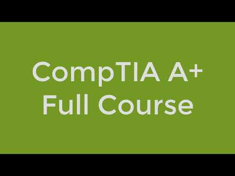 CompTIA A+ Full Course for Beginners