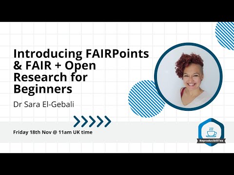 Introducing FAIRPoints & FAIR + Open Research for Beginners | Dr Sara El Gebali