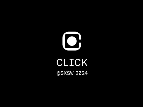 Click at SXSW 2024