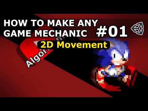 How To Make Any Game Mechanic - Episode 1 - 2D Movement