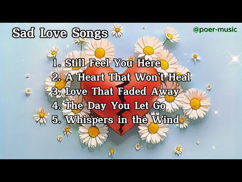 💔 Sad Love Songs 2025 |  💔 Echoes of a Broken Heart #sadsong  #sadlovesong  #sadlove