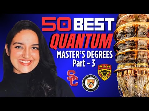 Top 50 Quantum Science and Engineering Masters Programs around the world | Part 3