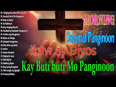 Tagalog Last Morning Praise and Worship Songs 2023 // Salamat Panginoong Hesus sa Tagalog💕💕