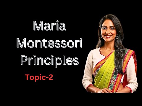 Maria Montessori Principles (Dsssb Ntt Important Topic-2)