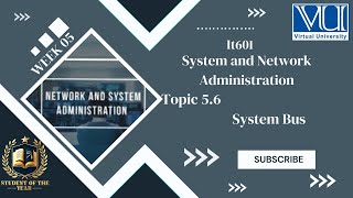 IT601 Short lecture| IT601 week 05 Topic 5.6|System Bus | IT601 Midterm lectures