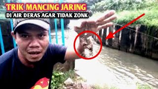 CARA MANCING JARING DI AIR DERAS || BOLEH DI COBA PASTI TIDAK ZONK