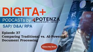 Episode 37: Comparing Traditional vs AI-Powered Document Processing | Powered by POTENZA