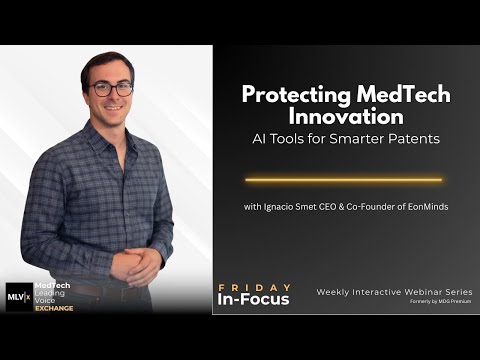 Protecting MedTech Innovation: AI Tools for Smarter Patents w/Ignacio Smet