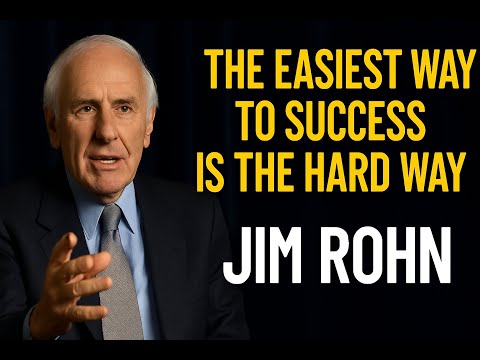 The Easiest Way to Success is the Hard Way | Jim Rohn Motivation