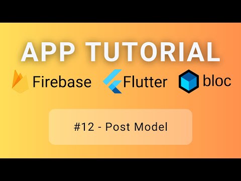 Flutter • Firebase • BLoC Tutorial #12 - Post Model