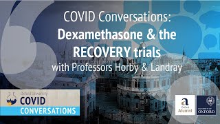 COVID Conversations: Dexamethasone and the RECOVERY trials