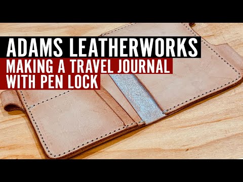 Making a Leather Travel Journal with Pen Lock